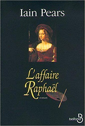 L' Affaire Raphaël / Iain Pears | PEARS, Iain