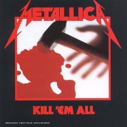 Kill 'em all / Metallica, gr. voc. et instr. | METALLICA. Interprète