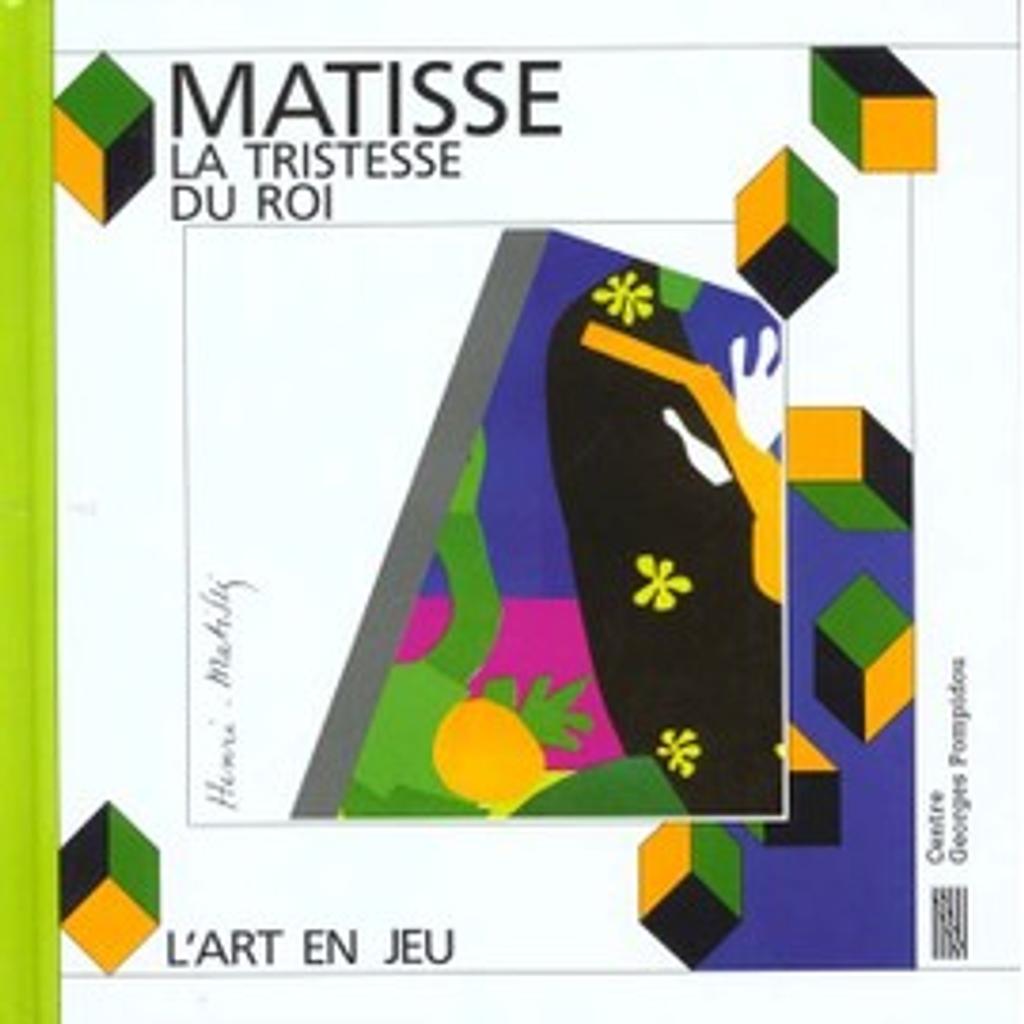 Henri Matisse : la tristesse du roi / Elizabeth Amzallag-Augé | AMZALLAG-AUGE, Elisabeth. Auteur