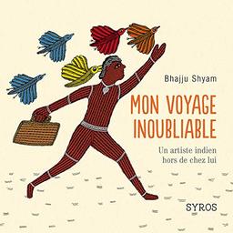 Mon voyage inoubliable : un artiste indien hors de chez lui / Bhajju Shyam | BHAJJU SHYAM. Illustrateur
