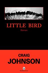 Little bird / Craig Johnson | JOHNSON, Craig. Auteur