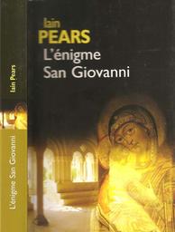 L' Enigme San Giovanni / Iain Pears | PEARS, Iain. Auteur