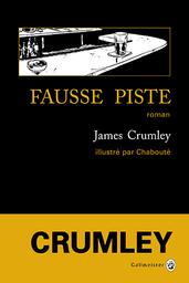 Fausse piste / James Crumley | CRUMLEY, James. Auteur