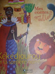 Kékédiourou et la sorcière noire / Edouard Dia , Gilles Laurendon | DIA, Edouard. Auteur