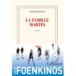 La Famille Martin / David Foenkinos | FOENKINOS, David. Auteur