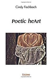 Poetic heart / Cindy Fischbach | FISCHBACH, Cindy. Auteur