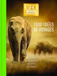 1000 idées de voyages spécial animaux : Bien choisir son séjour France et le monde / Zahia Hafs | HAFS, Zahia. Auteur