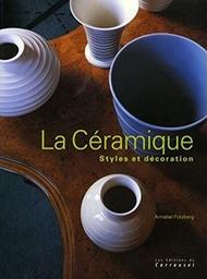 Céramiques : styles et décoration / Annabel Freyberg | FREYBERG, Annabel. Auteur