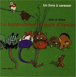Le Bonhomme en pain d'épices / Texte et illustrations de John A. Rowe | ROWE, John A.. Auteur