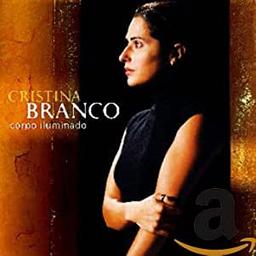 Corpo iluminado / Cristina Branco, chant | BRANCO, Cristina. Interprète